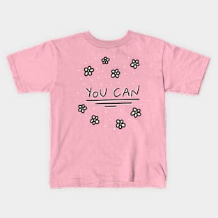 You can Kids T-Shirt